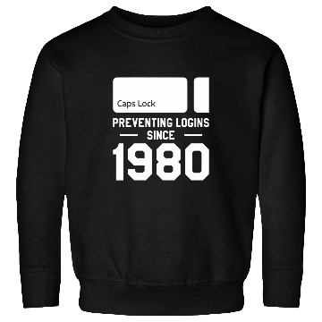 Discover Caps Lock Preventing Logins Since 1980 Programmer Coder Sweatshirts