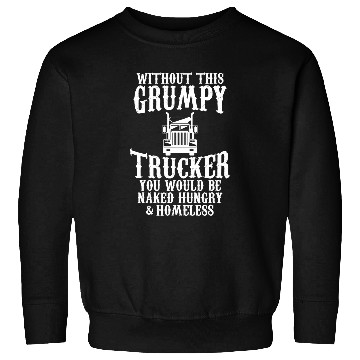 Discover Grumpy trucker hilarious graphic design Sweatshirts