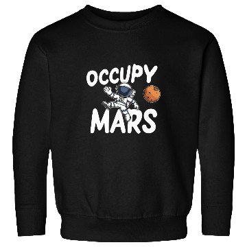 Discover Occupy Mars Astronaut Space Explorer Astronomy Lover Sweatshirts