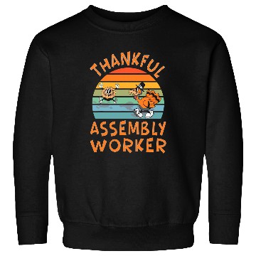 Discover Assembly Worker Job Funny Thanksgiving Sweatshirts