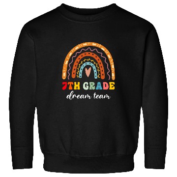 Discover 7th Grade Dream Team Boho Rainbow Teacher Back To School Sweatshirts
