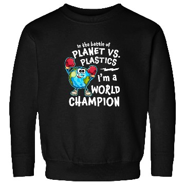 Discover Earth Day Planet vs Plastics World Champion Cute Sweatshirts
