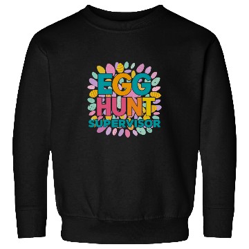 Discover Egg Hunt Supervisor Fun Happy Easter Style Sweatshirts
