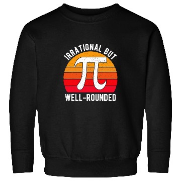 Discover Irrational But WellRounded Pi Day Math Teacher Student 314 Sweatshirts