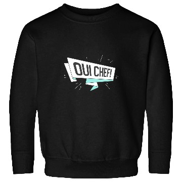 Discover Oui Chef Restaurant Kitchen Assistant Sweatshirts