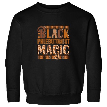 Discover Black Costume Phlebotomist Proud Black History Month Sweatshirts