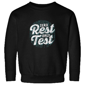 Discover Zero Rest Only Test Code Coder Sayings Programmer Coding Sweatshirts