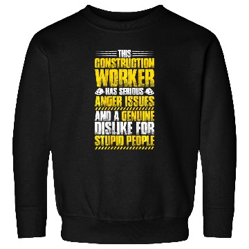 Discover Construction Site Anger Issues Construction Worker Sweatshirts