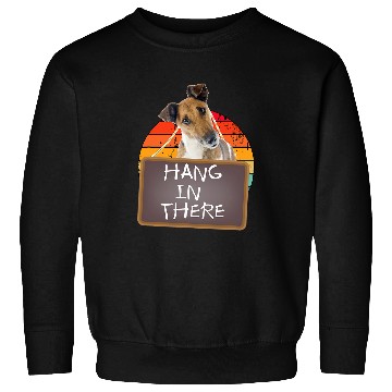Discover Hang In There Fox Terrier Smooth Sweatshirts