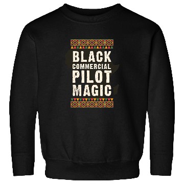 Discover Black Commercial Pilot Magic Juneteenth Black History Sweatshirts
