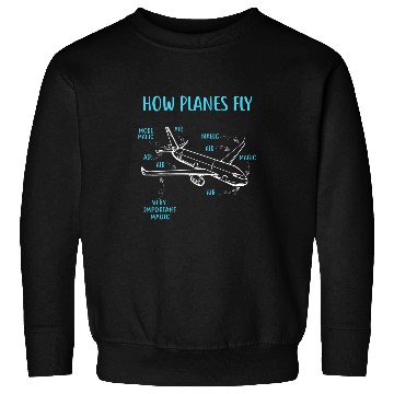 Discover How Planes Fly Funny Aviation Engineer Pilot Airplane Sweatshirts