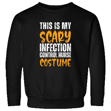 Discover My Scary Infection Control nurses Funny nurses Halloween Sweatshirts