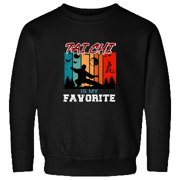 Discover Tai Chi Is My Favorite Funny Tai Chi Beginners Slogan Sweatshirts