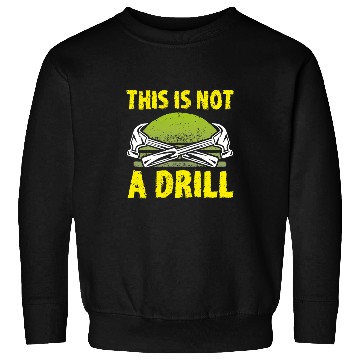 Discover This Is Not A Drill Woodworker Carpenter Sweatshirts