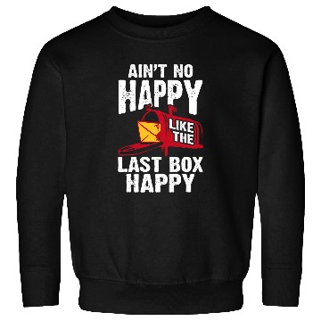 Discover Aint No Happy Postal Worker Mailman Mail Lady Mail Carrier Sweatshirts