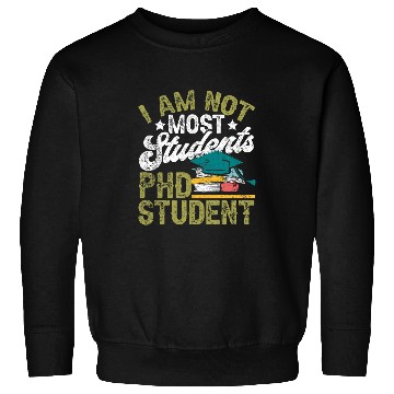 Discover PhD Student Dissertation Doctorate Graduation Sweatshirts
