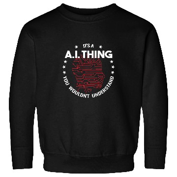 Discover Its a AI Thing machine learning men a i programmer Sweatshirts