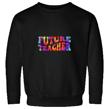 Discover Future Teacher Educator Teacher in Progress Graduation Sweatshirts