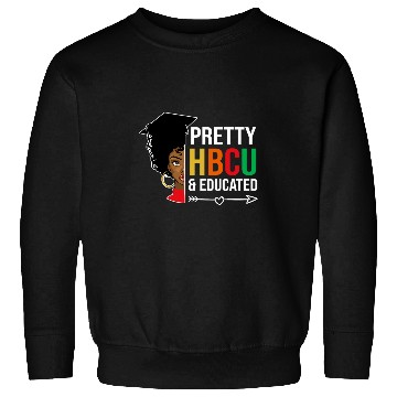 Discover HBCU College Student Pretty HBCU Educated 1 Sweatshirts
