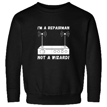 Discover Repairman Not A Wizard Internet Network Technician Sweatshirts