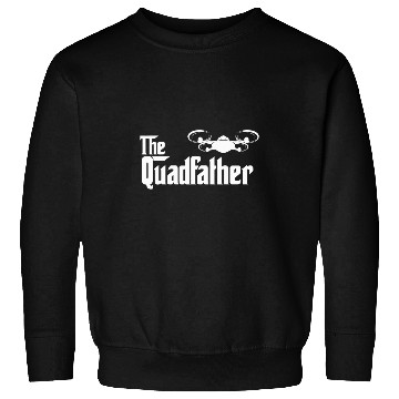 Discover The Quadfather Funny Quadcopter Drone Pilot Daddy Sweatshirts
