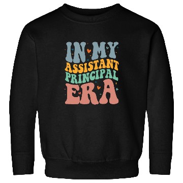 Discover Groovy In My Assistant Principal Era Job Title School Worker 1 Sweatshirts
