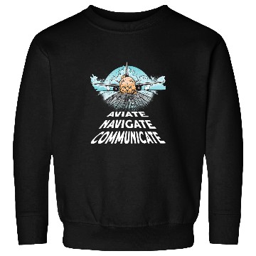 Discover Pilot Aviate Navigate Communicate Cat Plane Sweatshirts