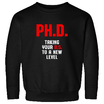Discover PhD Student Dissertation Doctorate Graduation 4 Sweatshirts
