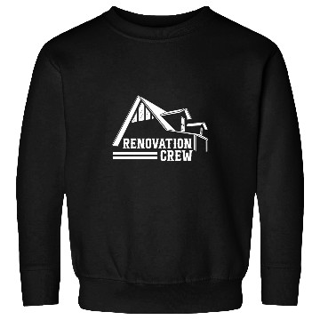 Discover Renovation Crew Repairman Work Sweatshirts