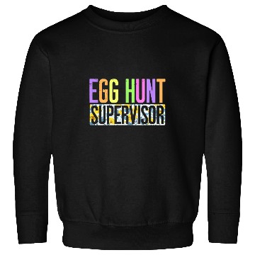 Discover Easter Egg Hunting Supervisor parents Sweatshirts