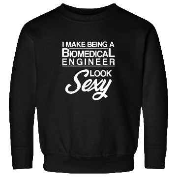 Discover Biomedicals Engineer Sexy Funny Engineering Sweatshirts