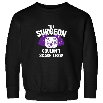Discover This Surgeon Couldnt Scare Less Halloween Surgery Scary 5 Sweatshirts