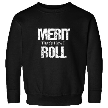 Discover Funny Merit Roll Quote Student Accomplishment Sweatshirts