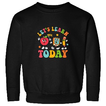 Discover Retro Lets Learn Today Kindergarten Teacher Back To School Sweatshirts
