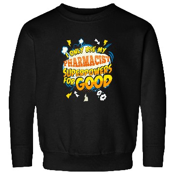 Discover Funny Pharmacist Superpowers Novelty Gag Sweatshirts