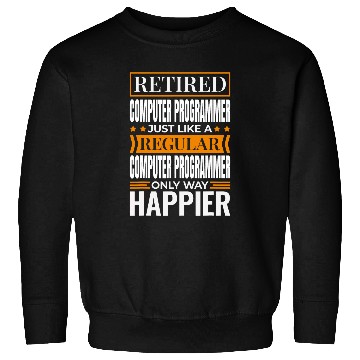 Discover Retired Computer Programmer for Retiree Computer Engineer Sweatshirts