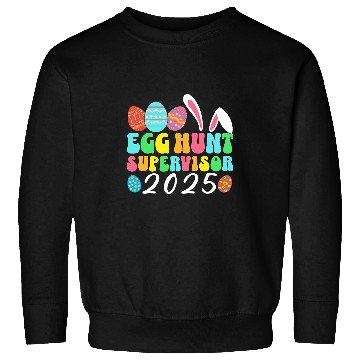 Discover Egg Hunt Supervisor Easter Egg Hunting Supervisor parents Sweatshirts