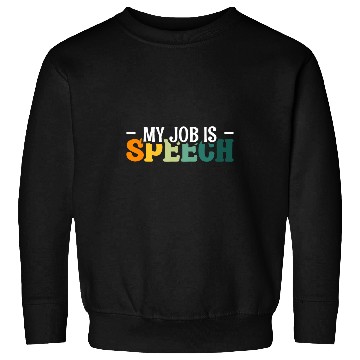 Discover My Job Is Speech Pathology 2 Sweatshirts