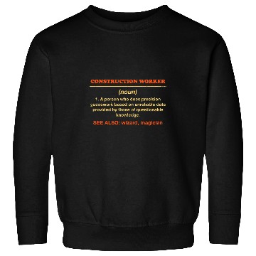 Discover Construction Worker Definition Funny Foreman Humor Mason 2 Sweatshirts