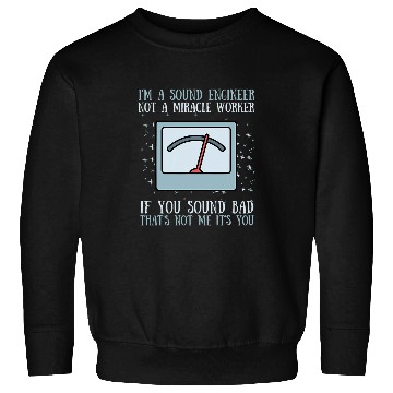 Discover Audio Engineer Beatmaker And Soundguy Miracle Worker Sweatshirts