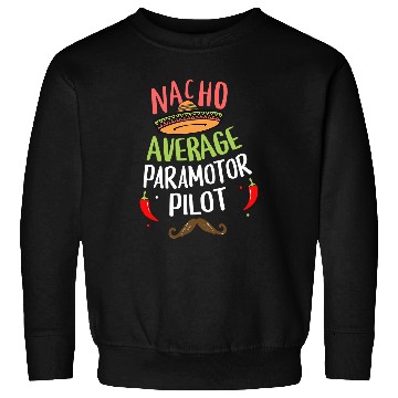 Discover Nacho Average Paramotor Pilot Sombrero Beard Cinco de Mayo Sweatshirts