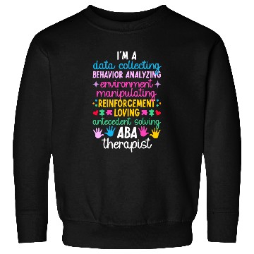 Discover ABA Therapist Definition Applied Behavior Analysis Sweatshirts
