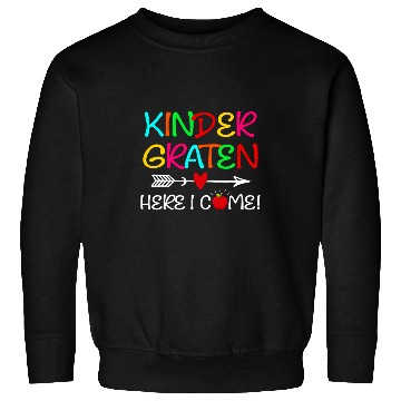 Discover Kindergarten Here I Come Back to School for Teacher Student Sweatshirts