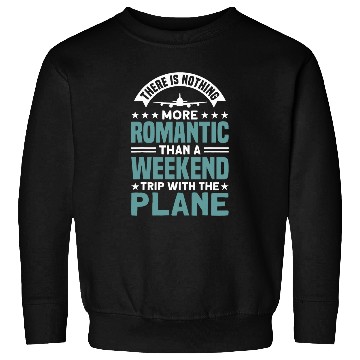 Discover Romantic Weekend Trip With The Plane Airplane Future Pilot Sweatshirts