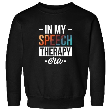 Discover In My Speech Therapy Era 1 Sweatshirts
