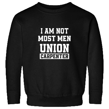 Discover Union Carpenter Union Carpentry Worker 15 Sweatshirts