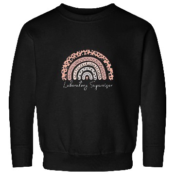 Discover Laboratory Supervisor Leopard Rainbow Appreciation Sweatshirts