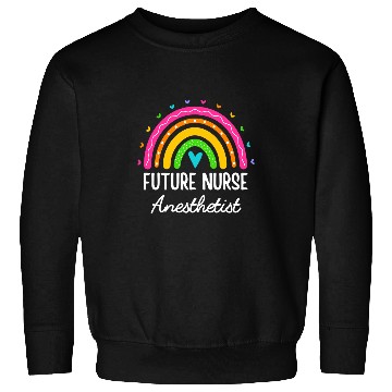 Discover Future nurses Anesthetist Crna nurses Student Rainbow Women Sweatshirts