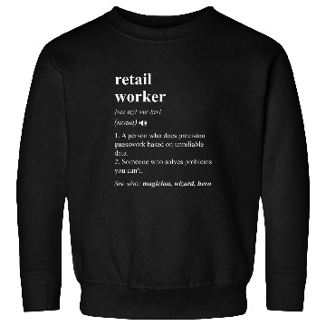 Discover Retail Worker Funny Dictionary Definition Sweatshirts