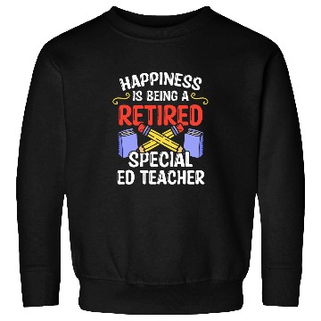Discover Retired Special Ed Teacher Student Staff Sweatshirts